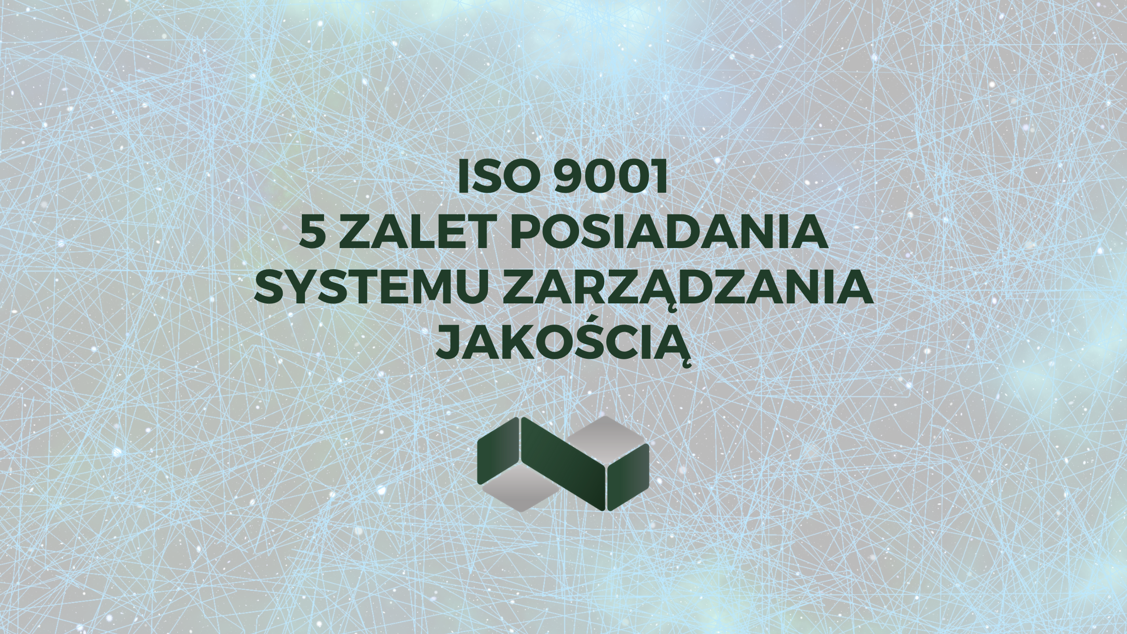 ISO 9001 – 5 zalet posiadania systemu zarządzania jakością